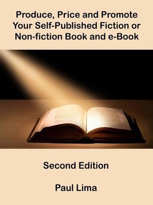 cover image of Produce, Price and Promote Your Self-Published Fiction or Non-fiction Book and e-Book
